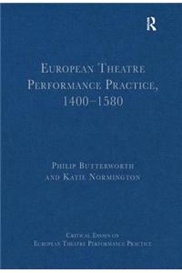 European Theatre Performance Practice, 1400-1580