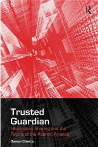 Trusted Guardian: Information Sharing and the Future of the Atlantic Alliance