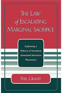 The Law of Escalating Marginal Sacrifice