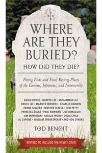 Where Are They Buried? (Revised & Updated for 2019)
