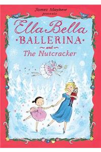 Ella Bella Ballerina and the Nutcracker