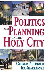 Politics and Planning in the Holy City