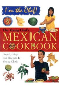 Young Chef's Mexican Cookbook