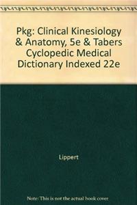 Pkg: Clinical Kinesiology & Anatomy, 5e & Tabers Cyclopedic Medical Dictionary Indexed 22e