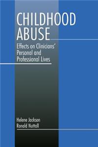 Childhood Abuse: Effects on Clinicians&#8242; Personal and Professional Lives