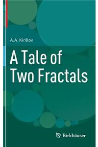 Tale of Two Fractals