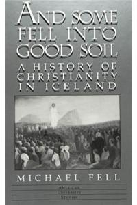 And Some Fell into Good Soil