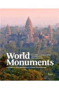 World Monuments: 50 Irreplaceable Sites to Discover, Explore, and Champion
