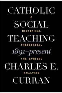 Catholic Social Teaching, 1891-Present