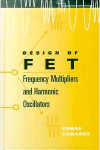 Design of FET: frequency multipliers and harmonic oscillators