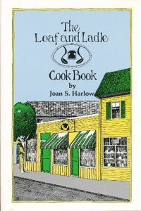 The Loaf and Ladle Cook Book