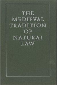 The Medieval Tradition of Natural Law