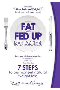 Fat and Fed Up, No More!