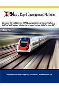 Crm as a Rapid Development Platform
