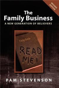 The Family Business, a New Generation of Believers, Revised Addition