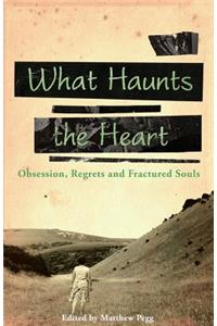 What Haunts the Heart