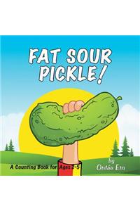 Fat Sour Pickle: A Counting Book for Ages 2-5