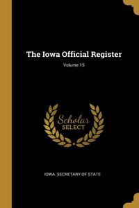The Iowa Official Register; Volume 15