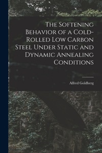 Softening Behavior of a Cold-rolled Low Carbon Steel Under Static and Dynamic Annealing Conditions