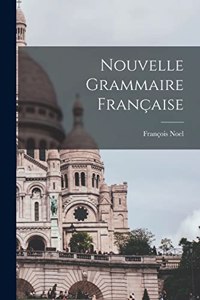 Nouvelle Grammaire Française