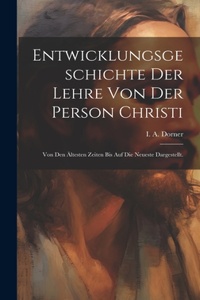 Entwicklungsgeschichte der Lehre von der Person Christi