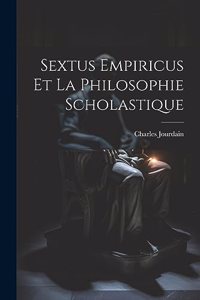 Sextus Empiricus Et La Philosophie Scholastique