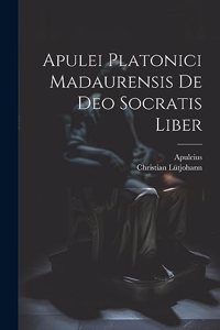 Apulei Platonici Madaurensis De Deo Socratis Liber