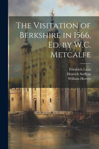 Visitation of Berkshire in 1566, Ed. by W.C. Metcalfe