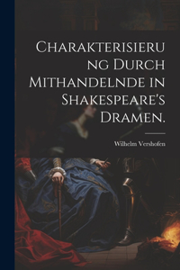 Charakterisierung durch Mithandelnde in Shakespeare's Dramen.