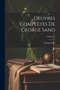 Oeuvres Complètes De George Sand; Volume 13