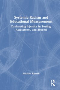 Systemic Racism and Educational Measurement