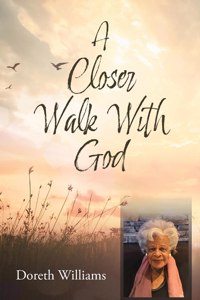 Closer Walk With God