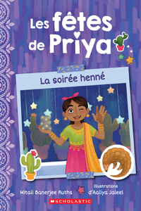 Les Fêtes de Priya: N˚ 2 - La Soirée Henné