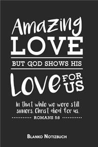 Amazing Love Blanko Notizbuch