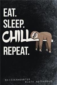 Eat. Sleep. Chill Repeat.