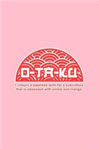 Otaku noun a Japanese term for a subculture that is obsessed with anime and manga