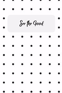 See The Good