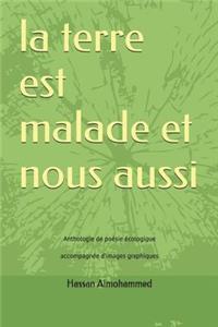 La Terre est malade et nous aussi