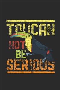 Toucan Not Be Serious