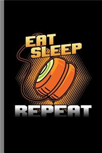 Eat Sleep Repeat