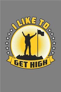 I Like To Get High