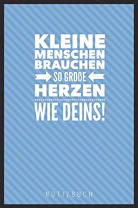 Kleine Menschen Brauchen So Große Herzen Wie Deins! Notizbuch