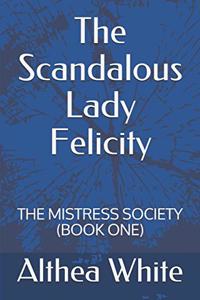 The Scandalous Lady Felicity