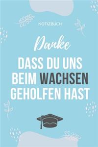 Danke Dass Du Uns Beim Wachsen Geholfen Hast Notizbuch