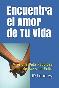 Encuentra el Amor de Tu Vida