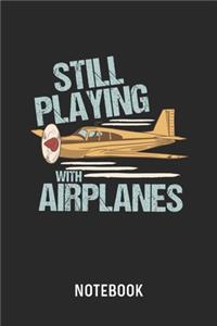 Still Playing With Airplanes Notebook