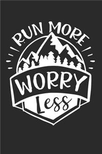 Run more Worry less