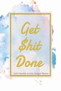 Get Shit Done 2020 Monthly Weekly Budget Planner