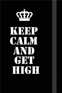 Keep Calm And Get High