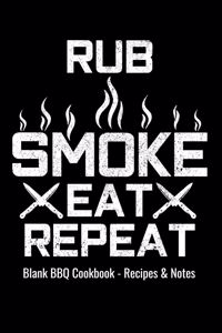 Blank BBQ Cookbook Recipes & Notes - Rub Smoke Eat Repeat